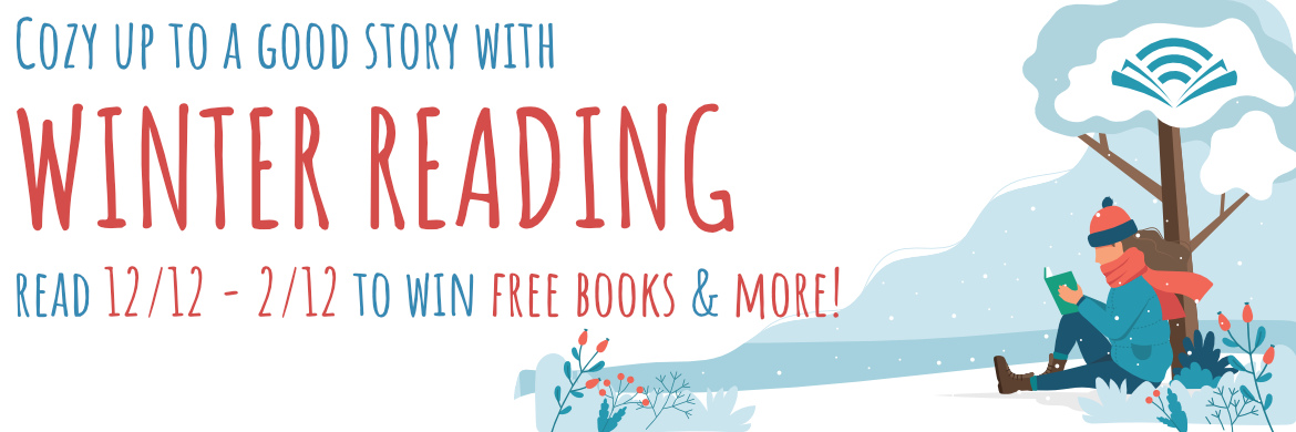 Winter Reading Challenge Graphic Header with the text: "Cozy up to a good story with Winter Reading. Read 12/12 - 2/12 to win free books & more!"