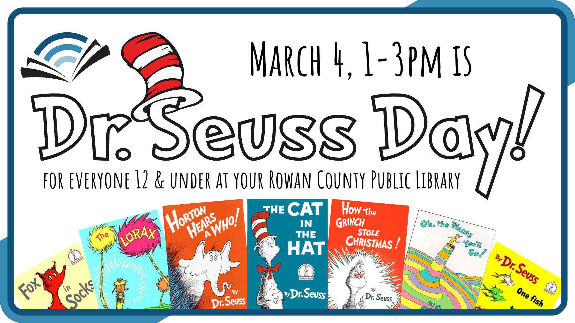 Dr. Seuss Day, March 4th from 1-3pm, intended for children 12 and under