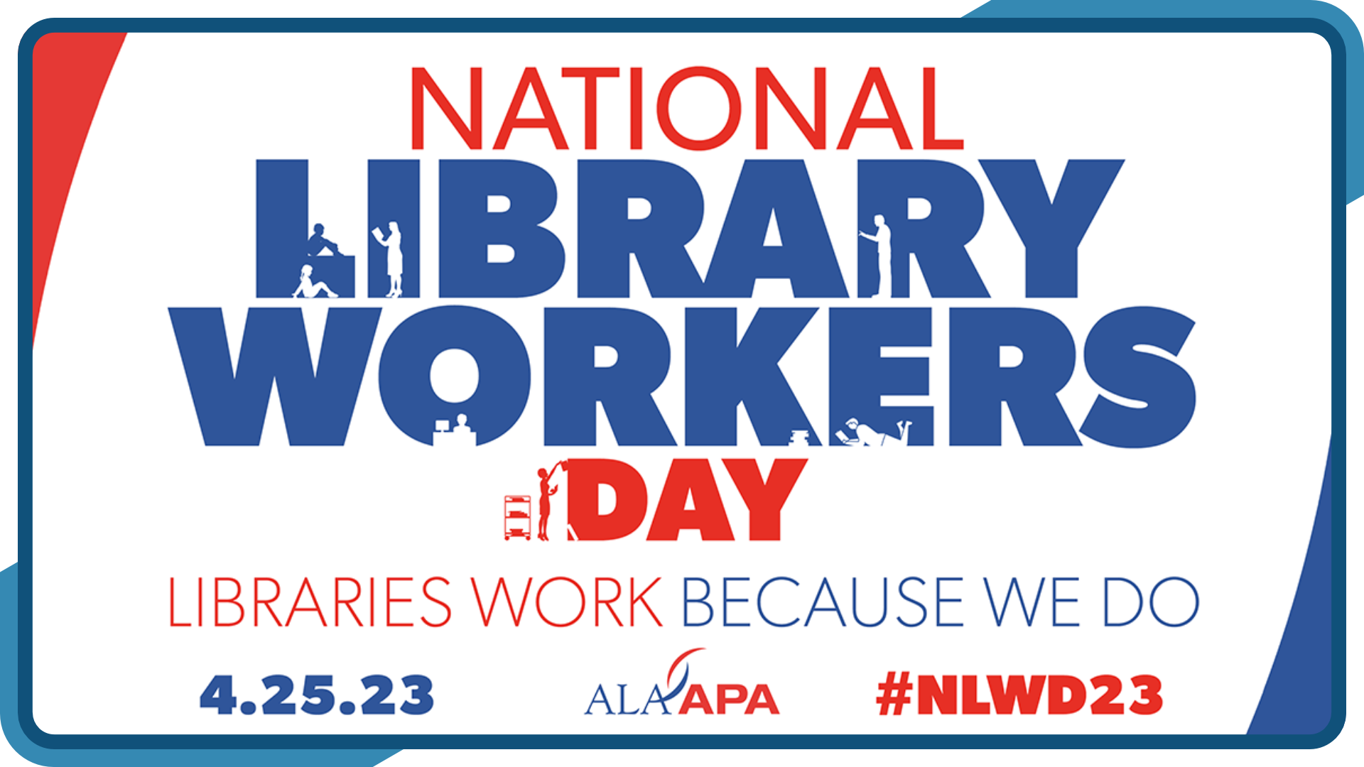 Nominate a stellar librarian on National Library Workers Day, April 25th