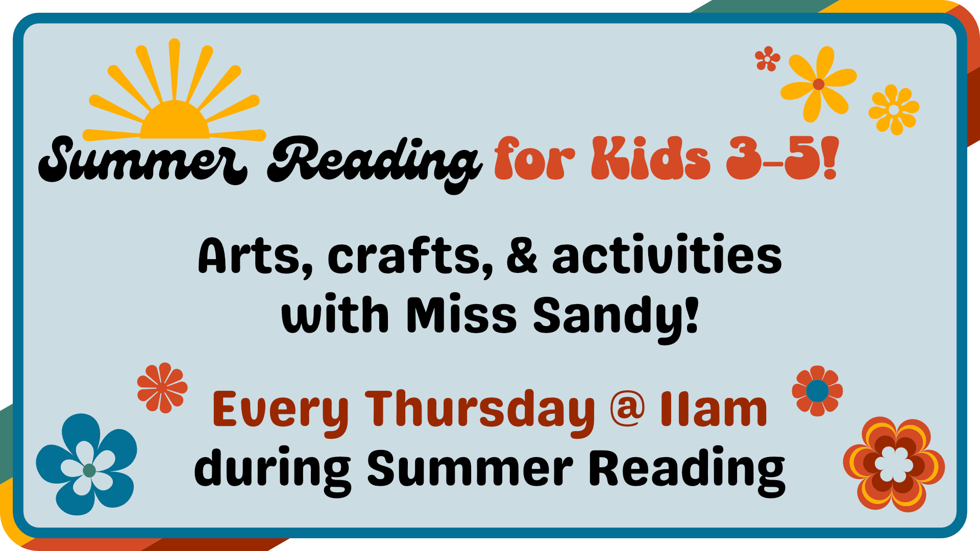 Summer Reading for kids 3-5, every Thursday at 11am