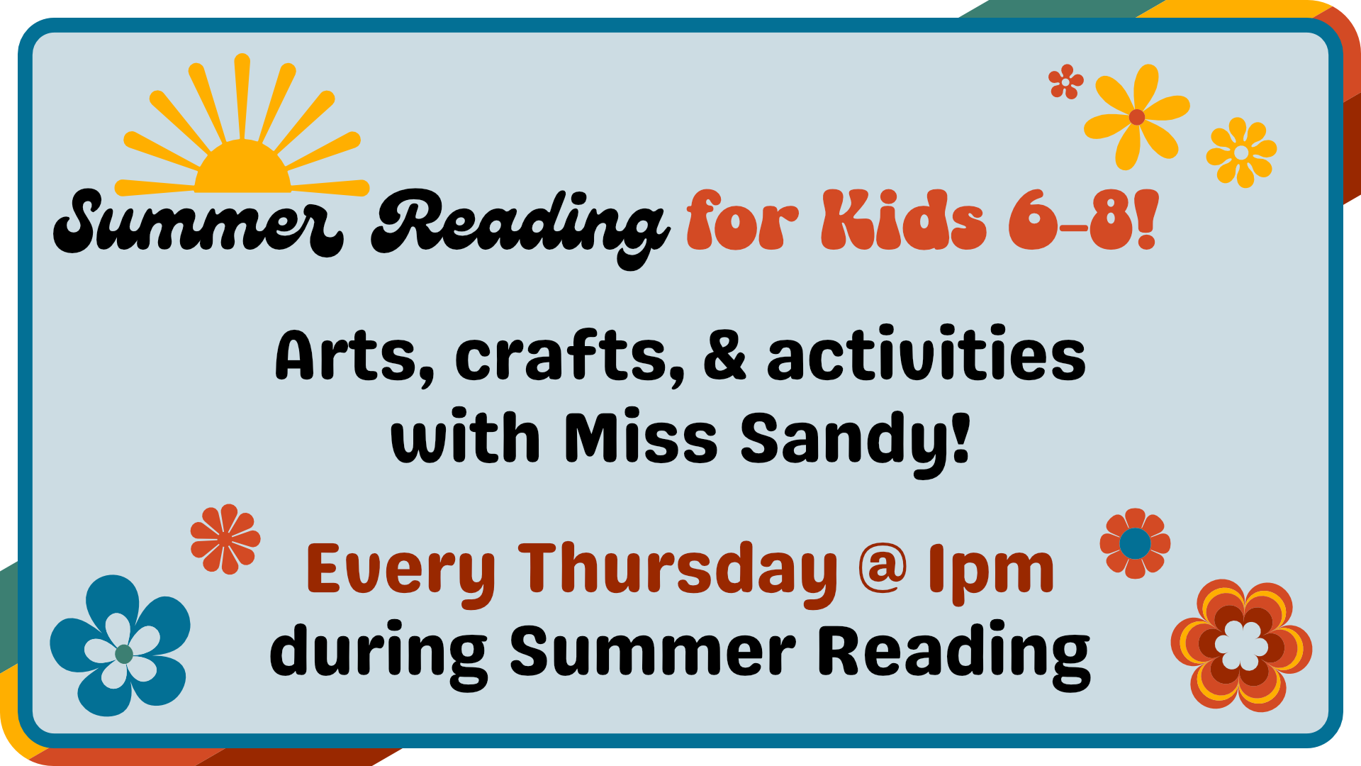 Summer Reading for kids 6-8, every Thursday at 1pm