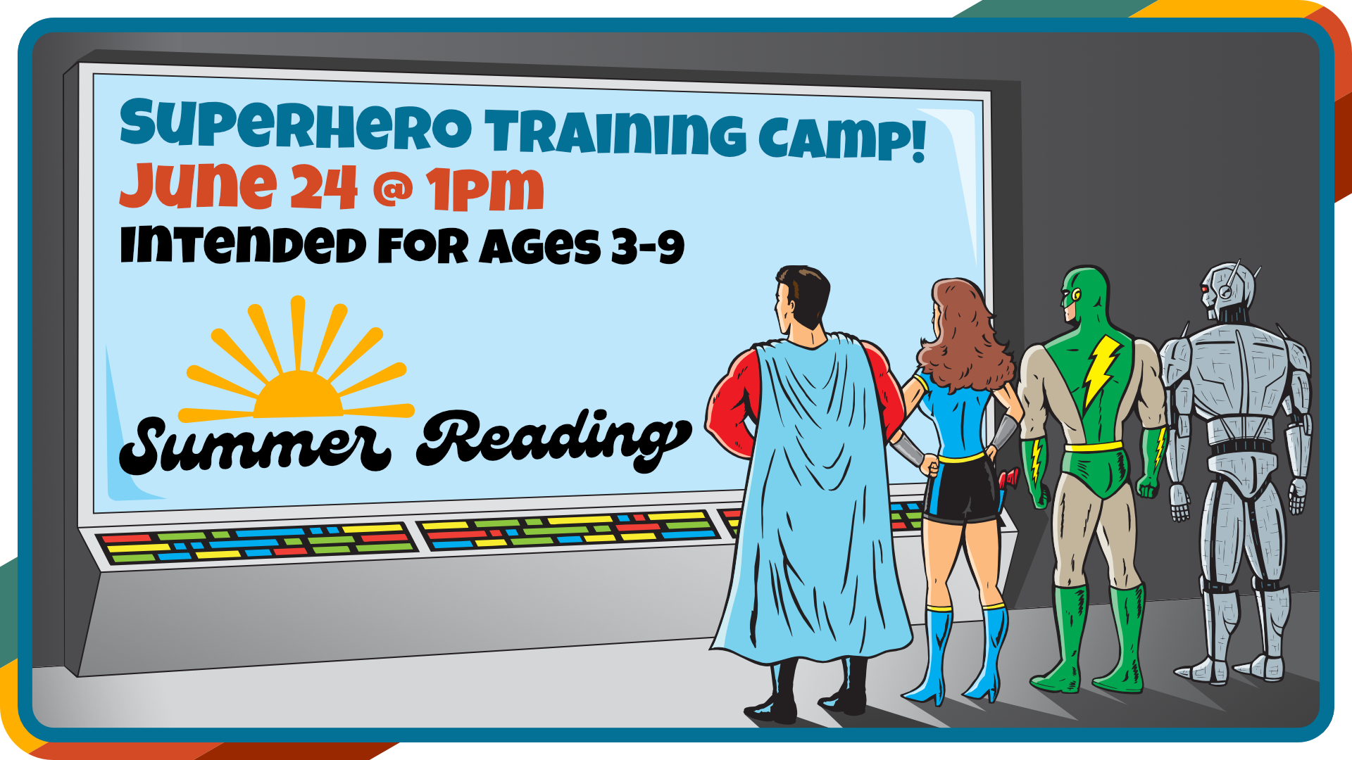 Summer Reading Superhero Training Camp for kids 3-9, 1-3pm June 24th