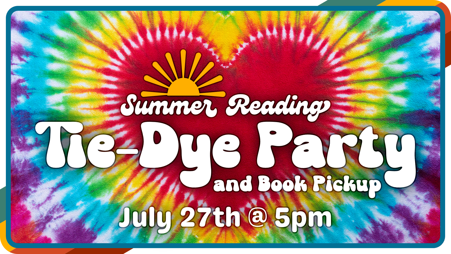 Summer Reading Tie-Dye Party, July 27th at 5pm