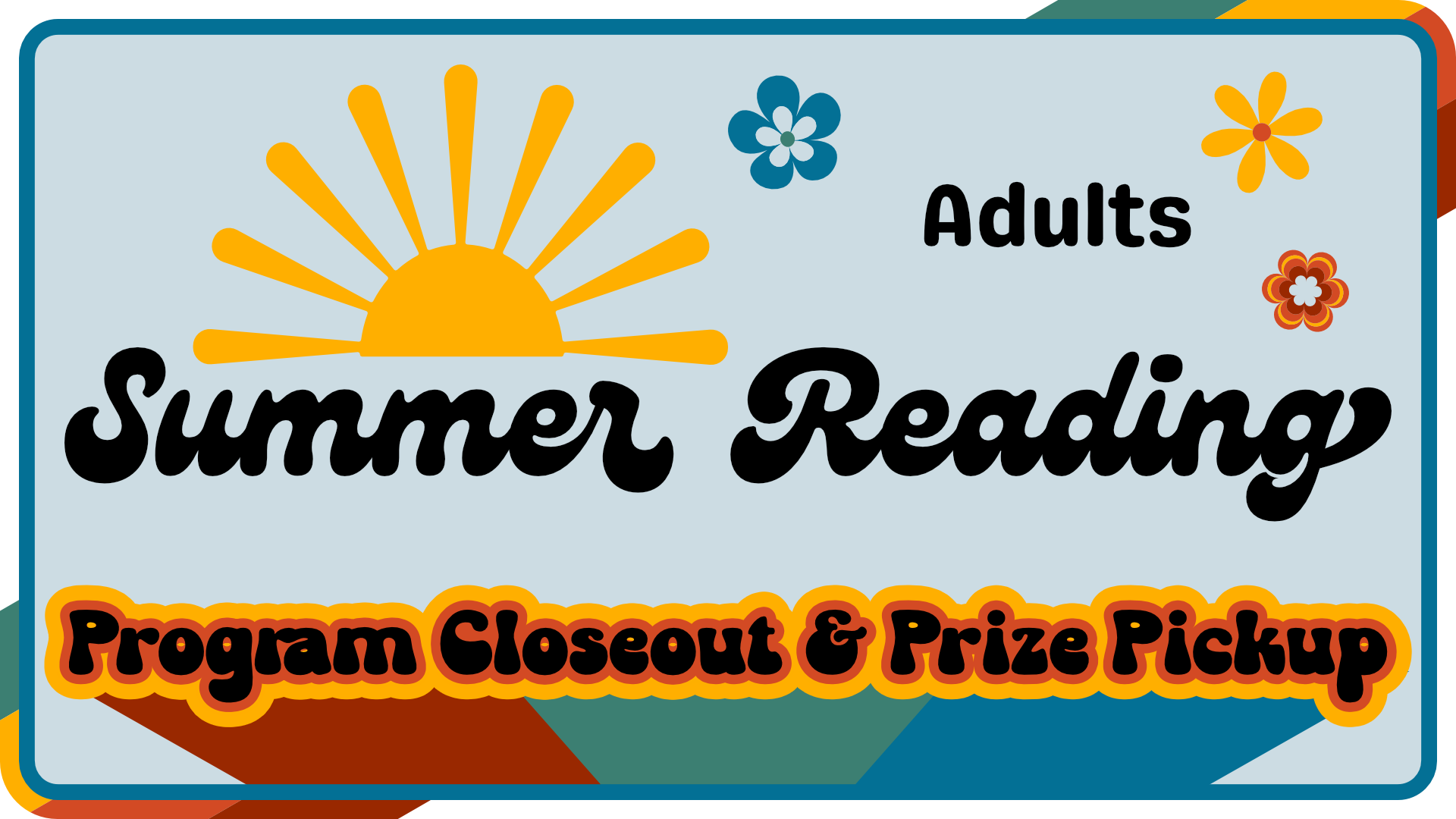 Summer Reading program closeout and prize pickup for adults