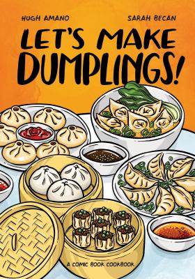 Let's Make Dumplings by Hugh Amano and Sarah Becan