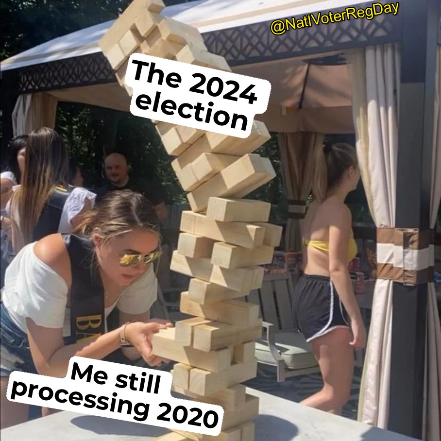 Woman concentrating on bottom of Jenga tower labeled "me still processing 2020" with upper portion of blocks about to fall on her labeled "the 2024 presidential election"