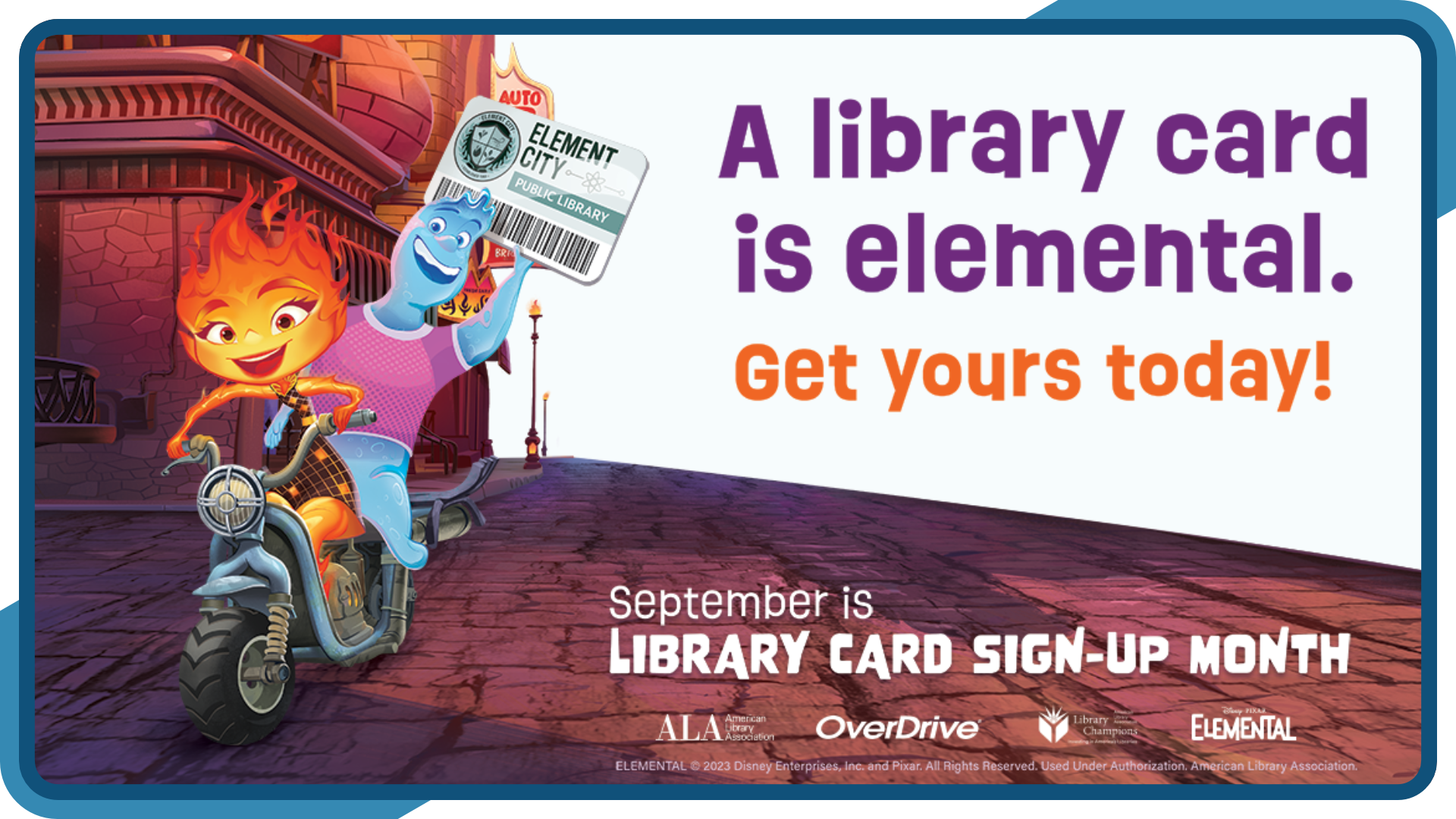 Characters from Disney-Pixar's Elemental with caption "A library card is elemental. Get yours today!"