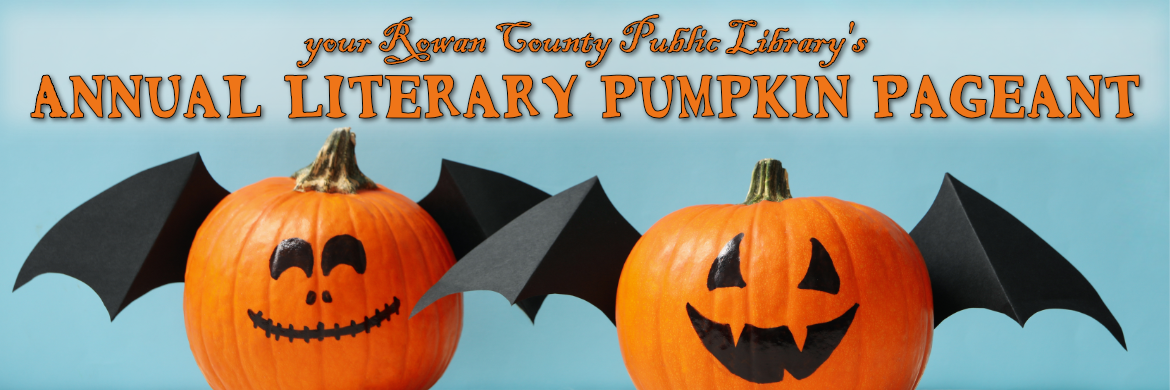 2 pumpkins with friendly painted faces and paper bat wings below caption "your Rowan County Public Library's Annual Literary Pumpkin Pageant"