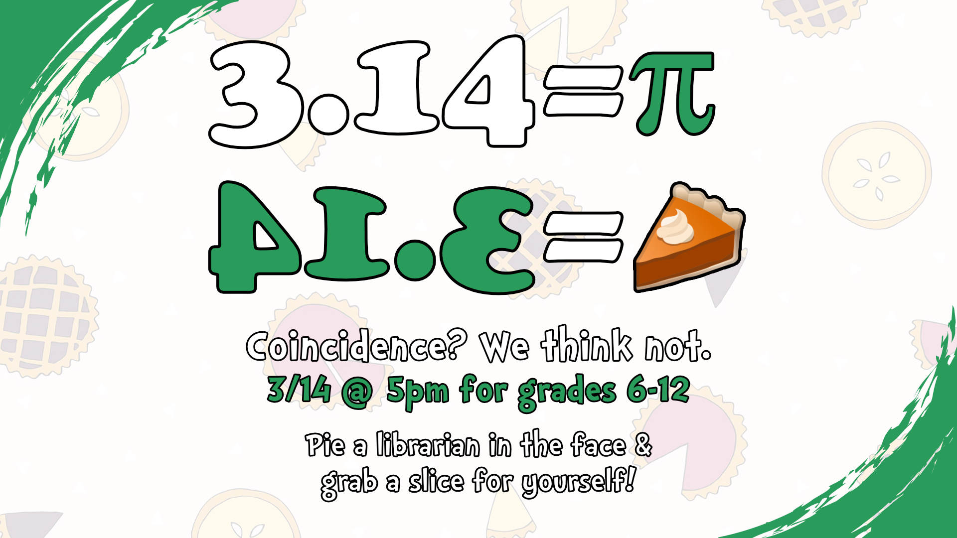 Pi Party, March 14th at 5pm, intended for grades 6 through 12