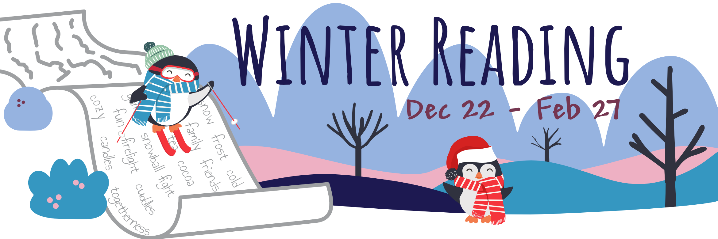 Winter Reading, December 22 through February 27, all ages, registration required