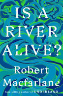 Image for "Is a River Alive?"