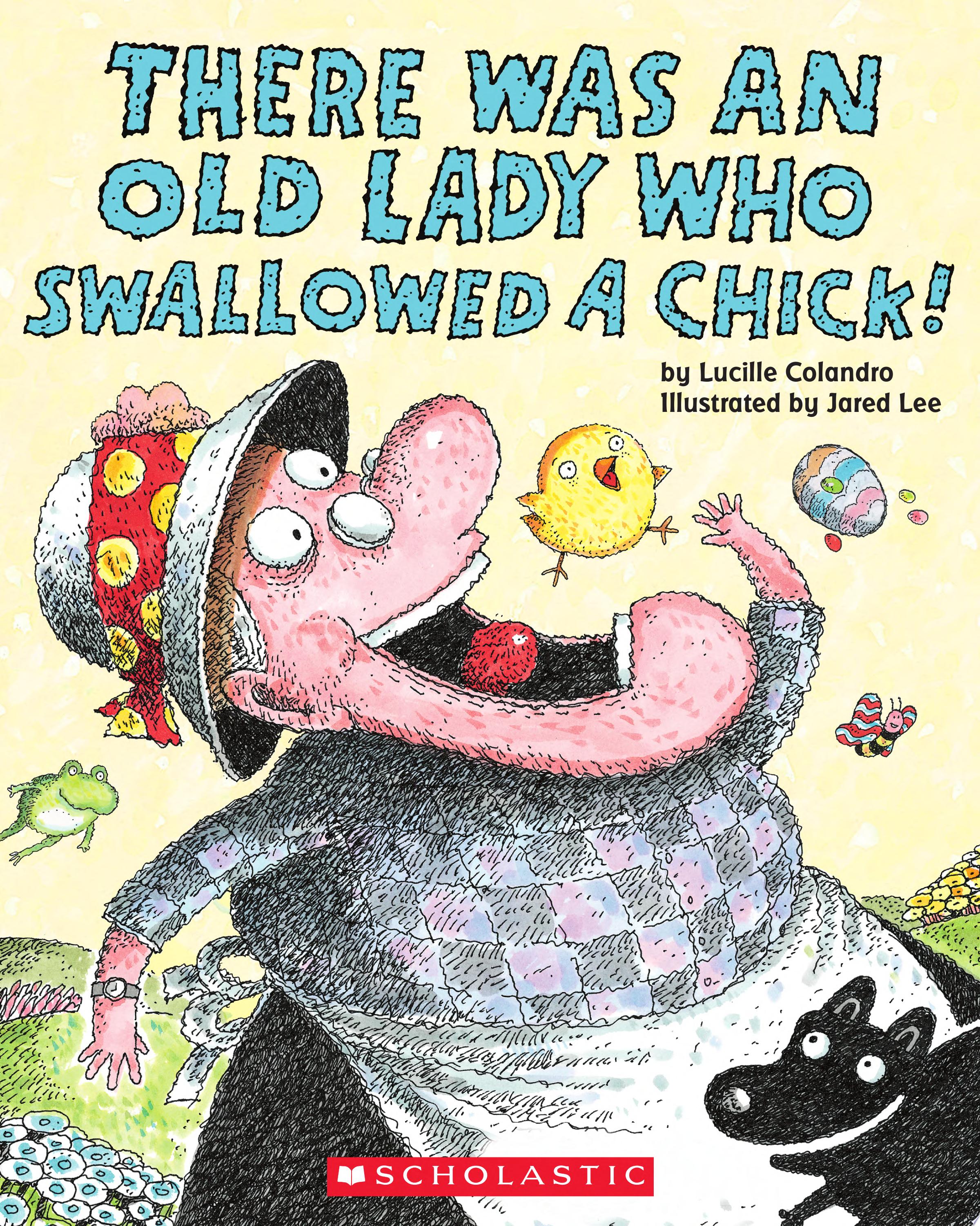 Image for "There was an Old Lady who Swallowed a Chick!"