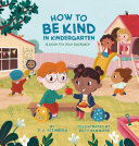 Image for "How to Be Kind in Kindergarten"