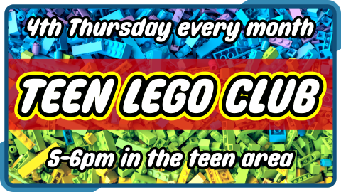 Teen LEGO® Club, fourth Thursday monthly at 5pm, intended for grades 6-12
