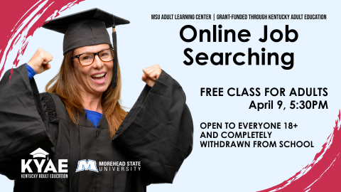 Online Job Searching, April 9th at 5:30pm, intended for everyone 18+ and withdrawn from school