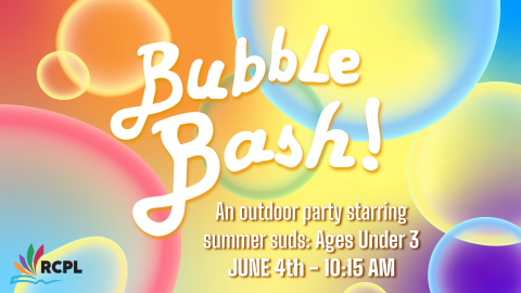Bubble Bash, June 4 at 10:15am, 35 months and younger