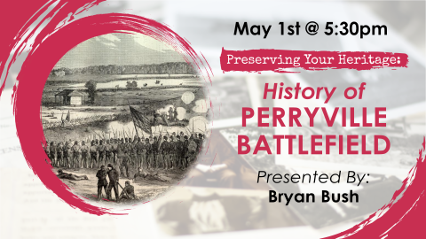 Preserving Your Heritage History of Perryville Battlefield on May 1st at 5:30pm
