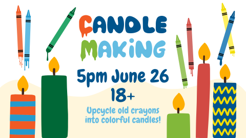 Candle making, 5pm June 26, ages 18 and up