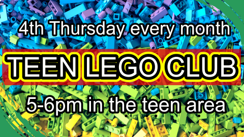 Teen LEGO® Club, fourth Thursday monthly at 5pm, intended for grades 6-12