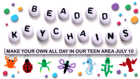 Make your own beaded keychain, all day July 10, ages 13 through 17
