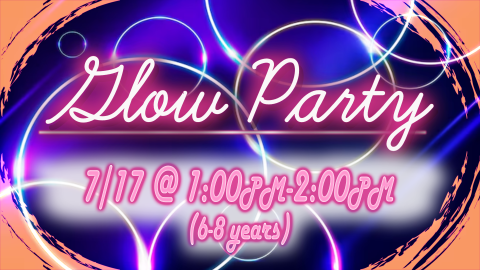 SR glow party (ages 6-8)