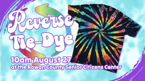 Reverse tie-dye at the Rowan County Senior Citizens Center, 10am August 27, ages 55 and older