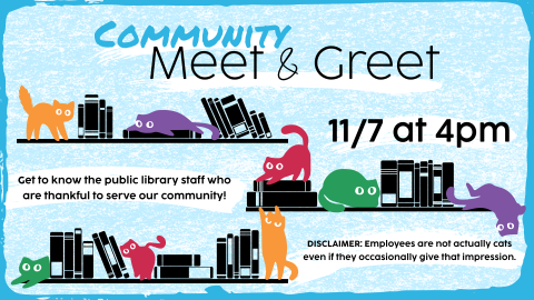 Community meet and greet with library staff, 4pm November 7, all ages