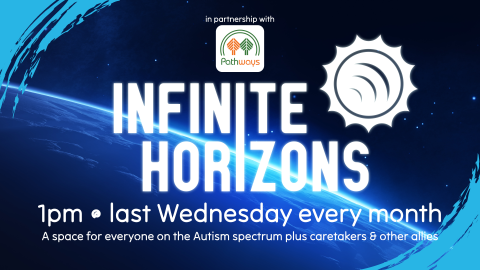 Infinite horizons, 1pm last Wednesday monthly, all ages