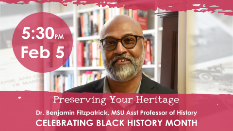 Preserving your heritage with Doctor Ben Fitzpatrick, 5:30pm February 5, intended for ages 13 and older