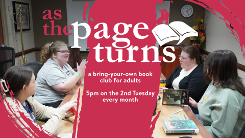 As the page turns book club, 5pm second Tuesday monthly, ages 18 and up