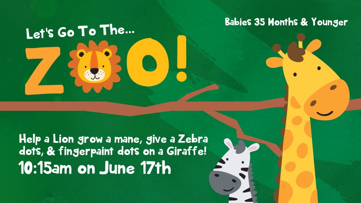Let's go to the zoo, June 17 at 10:15am, for ages 35 months and younger