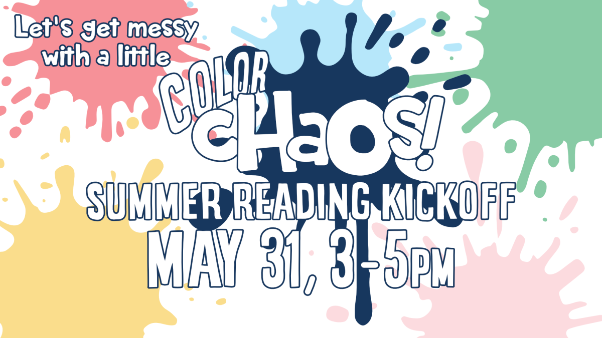 Summer Reading Kickoff: Color Chaos, May 3 at 3pm