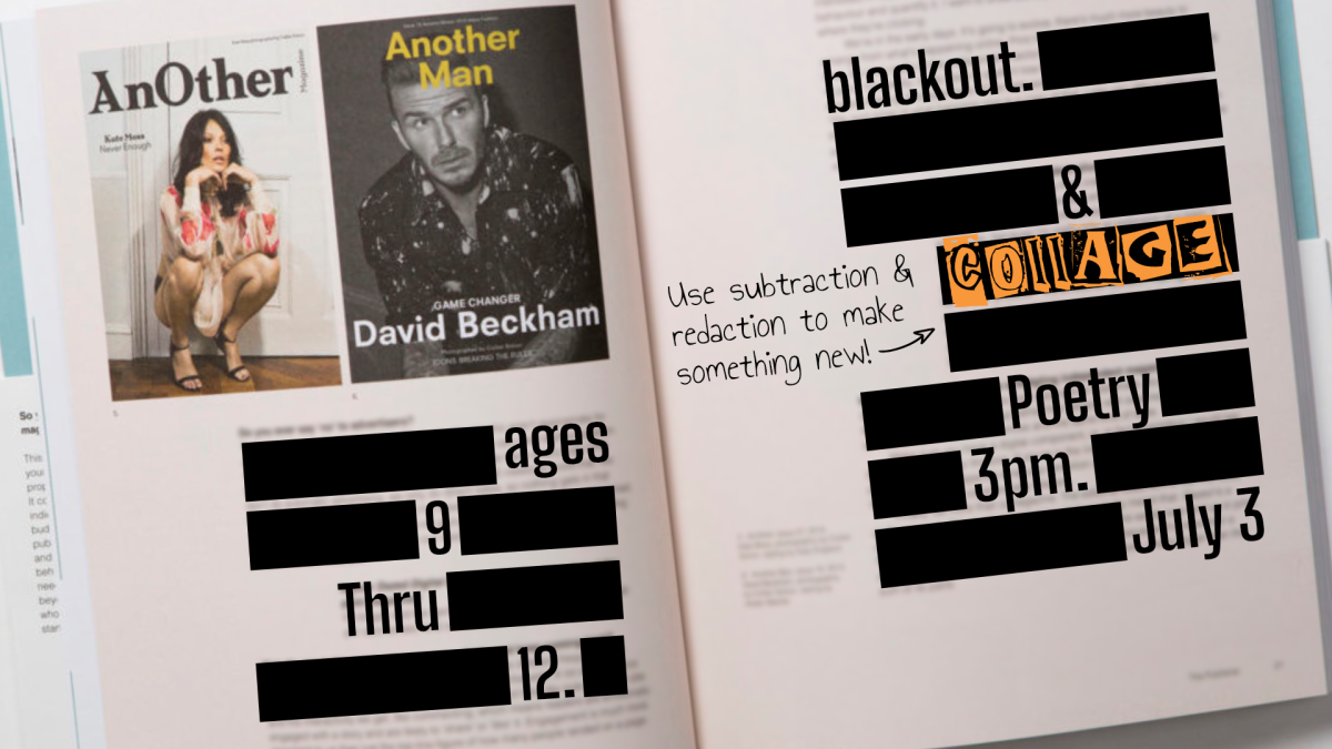 Blackout and collage poetry, 3pm July 3, ages 9 through 12