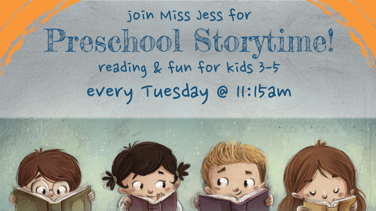 Preschool Storytime, Tuesdays weekly at 11:15am, intended for ages 3 to 5