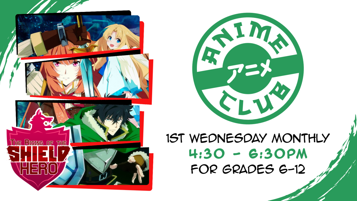 Anime club, first Wednesday monthly at 4:30pm, grades 7 through 12
