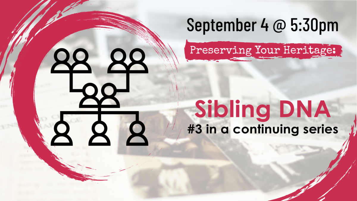 Preserving Your Heritage, first Thursday monthly at 5:30pm, ages 18 