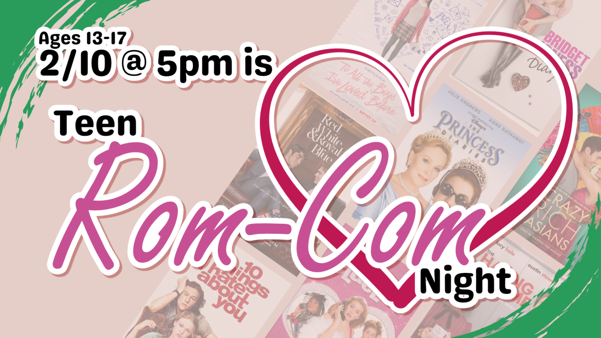 Rom-com night, 5pm February 10, ages 13 through 17