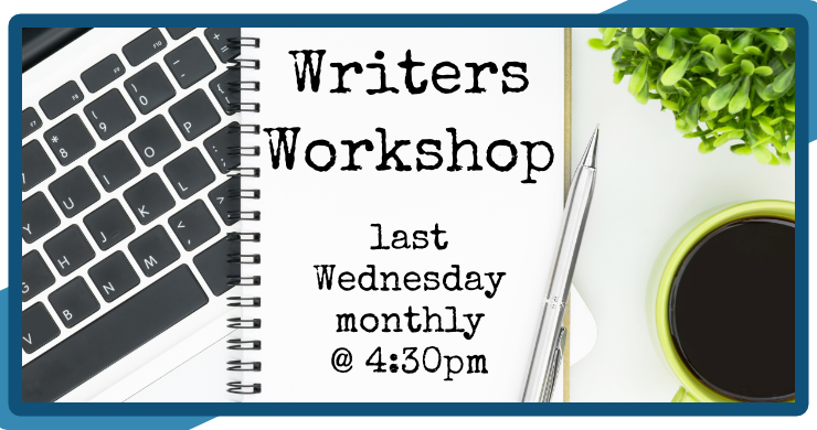 Writers Workshop slide depicting a desktop and a notebook with the following text: "Writers Workshop: last Wednesday monthly at 4:30pm"