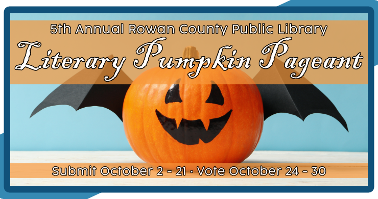 Literary Pumpkin Pageant, October 2nd through 31st, intended for all ages