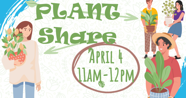 Spring plant share, 11am April 4, all ages
